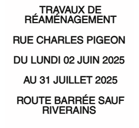 🚧 TRAVAUX DE RÉAMÉNAGEMENT RUE CHARLES PIGEON ⛔