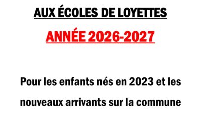 🎒 INSCRIPTIONS ADMINISTRATIVES AUX ÉCOLES DE LOYETTES 👨‍🏫